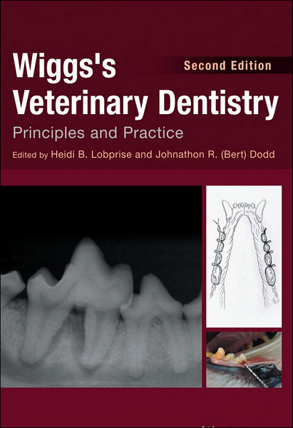 Wiggs’s Veterinary Dentistry: Principles and Practice, 2nd Edition