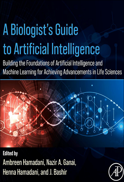 A Biologist’s Guide to Artificial Intelligence: Building the Foundations of Artificial Intelligence…