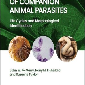 A Colour Atlas of Companion Animal Parasites: Life Cycles and Morphological Identification
