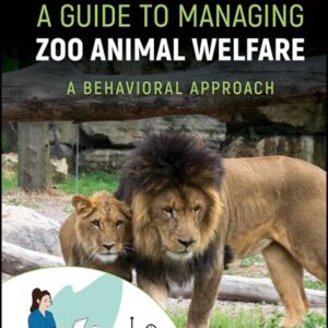 A Guide to Managing Zoo Animal Welfare: A Behavioral Approach