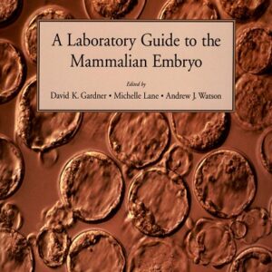 A Laboratory Guide to the Mammalian Embryo