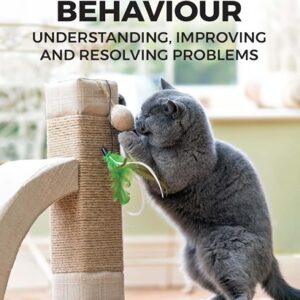 A Professional's Guide to Feline Behaviour: Understanding, Improving and Resolving Problems