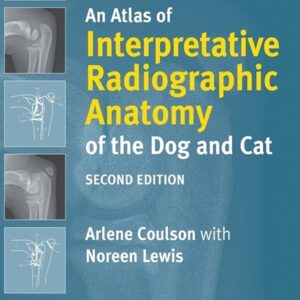An Atlas of Interpretative Radiographic Anatomy of the Dog and Cat