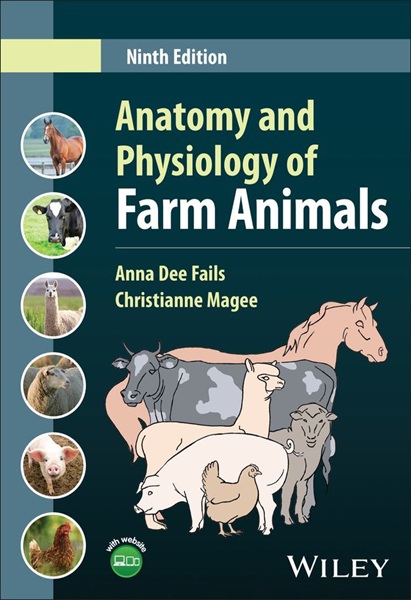 Anatomy and Physiology of Farm Animals, 9th Edition