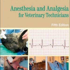 Anesthesia and Analgesia for Veterinary Technicians, 5th Edition