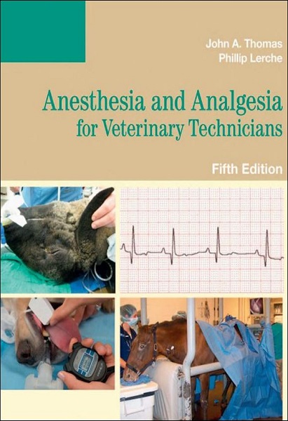 Anesthesia and Analgesia for Veterinary Technicians, 5th Edition