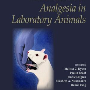 Anesthesia and Analgesia in Laboratory Animals, 3rd Edition