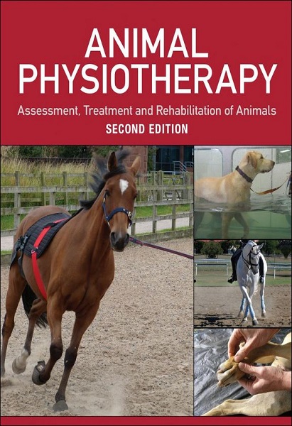 Animal Physiotherapy: Assessment, Treatment and Rehabilitation of Animals, 2nd Edition