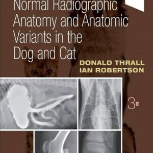 Atlas of Normal Radiographic Anatomy and Anatomic Variants in the Dog and Cat, 3rd Edition