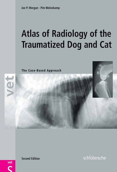Atlas of Radiology of the Traumatized Dog and Cat: The Case-Based Approach, 2nd Edition