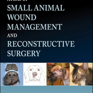 Atlas of Small Animal Wound Management and Reconstructive Surgery, 4th Edition