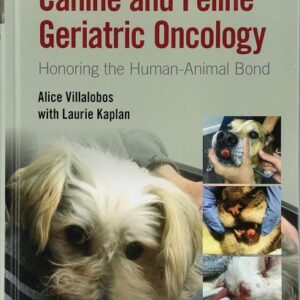 Canine and Feline Geriatric Oncology: Honoring the Human-Animal Bond, 2nd Edition