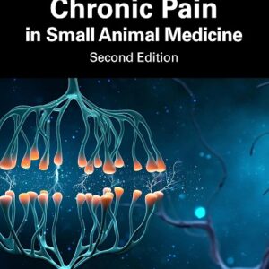 Chronic Pain in Small Animal Medicine, 2nd Edition