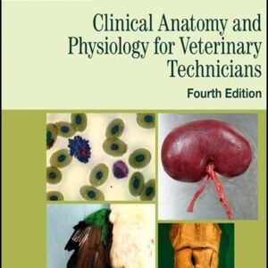 Clinical Anatomy and Physiology for Veterinary Technicians, 4th Edition