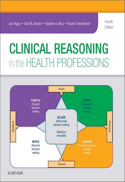 Clinical Reasoning in the Health Professions, 4th Edition