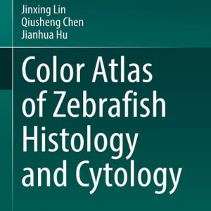 Color Atlas of Zebrafish Histology and Cytology