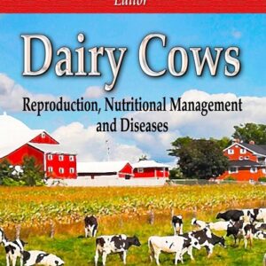 Dairy Cows: Reproduction, Nutritional Management and Diseases