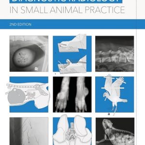 Diagnostic Radiology in Small Animal Practice, 2nd Edition