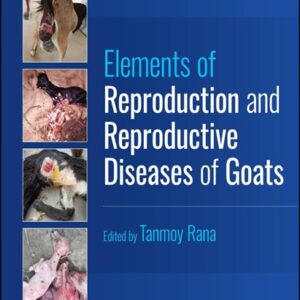 Elements of Reproduction and Reproductive Diseases of Goats