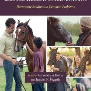 Equine-Assisted Mental Health Interventions: Harnessing Solutions to Common Problems