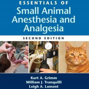 Essentials of Small Animal Anesthesia and Analgesia, 2nd Edition