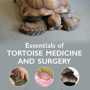 Essentials of Tortoise Medicine and Surgery