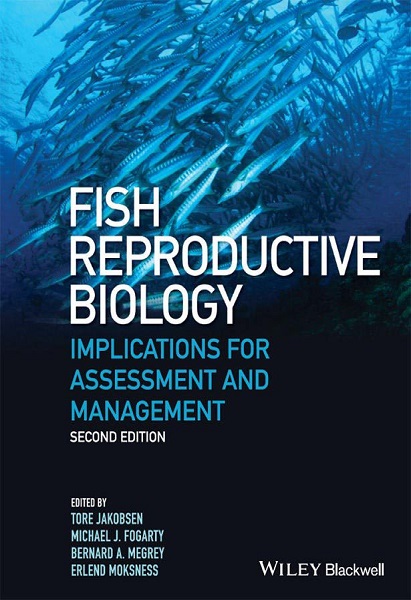 Fish Reproductive Biology: Implications for Assessment and Management, 2nd Edition