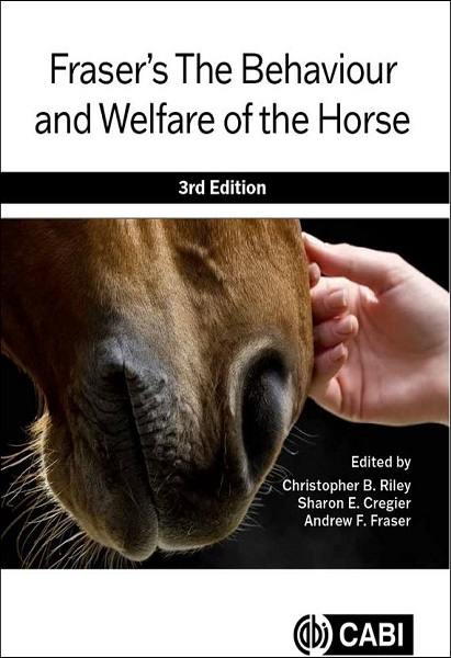Fraser’s The Behaviour and Welfare of the Horse, 3rd Edition
