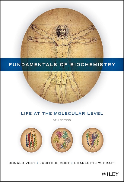 Fundamentals of Biochemistry: Life at the Molecular Level, 5th Edition