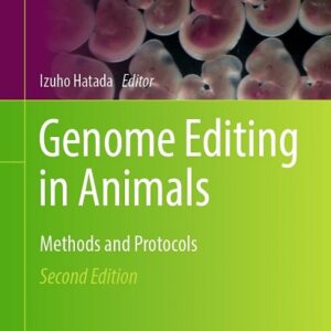Genome Editing in Animals: Methods and Protocols, 2nd Edition
