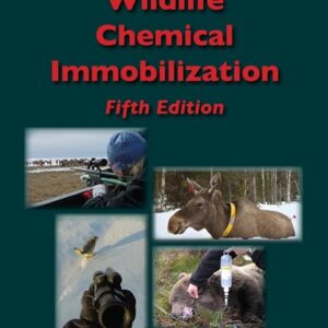 Handbook of Wildlife Chemical Immobilization, 5th Edition