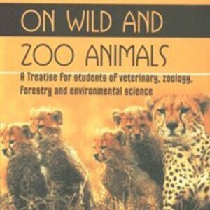 Handbook on Wild and Zoo Animals: A Treatise for Students of Veterinary, Zoology, Forestry and Environmental Science