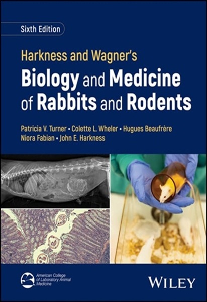 Harkness and Wagner’s Biology and Medicine of Rabbits and Rodents, 6th Edition