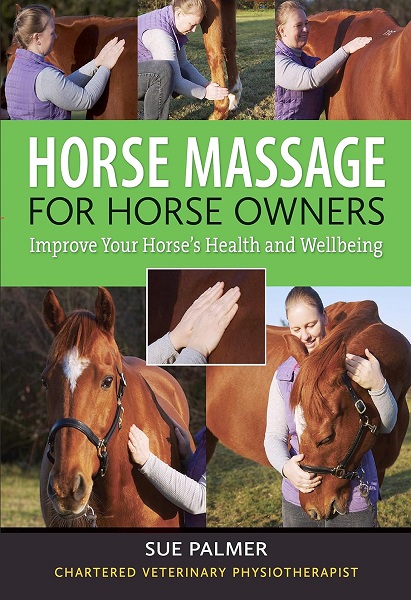 Horse Massage for Horse Owners: Improve Your Horse’s Health and Wellbeing