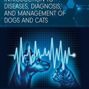 Introduction to Diseases, Diagnosis and Management of Dogs an Cats