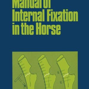 Manual of Internal Fixation in the Horse