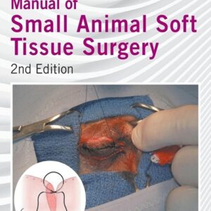 Manual of Small Animal Soft Tissue Surgery, 2nd Edition
