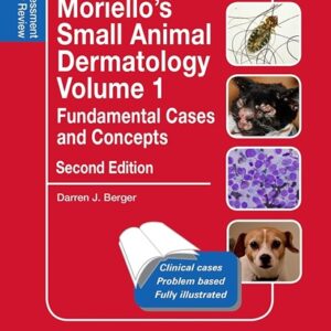 Moriello's Small Animal Dermatology, Volume 1: Fundamental Cases and Concepts, 2nd Edition