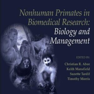 Nonhuman Primates in Biomedical Research: Volume 1, Biology and Management, 2nd Edition