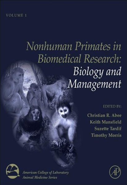 Nonhuman Primates in Biomedical Research: Volume 1, Biology and Management, 2nd Edition