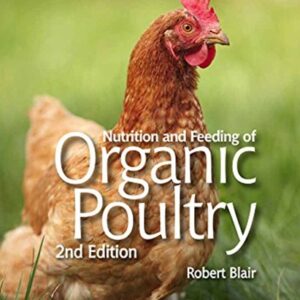 Nutrition and Feeding of Organic Poultry, 2nd Edition