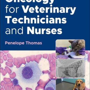 Oncology for Veterinary Technicians and Nurses, 2nd Edition