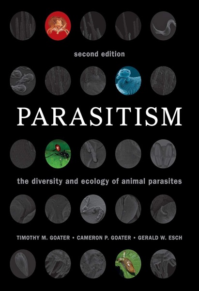 Parasitism: The Diversity and Ecology of Animal Parasites, 2nd Edition