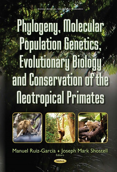 Phylogeny, Molecular Population Genetics, Evolutionary Biology, and Conservation of the Neotropical Primates