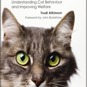 Practical Feline Behaviour: Understanding Cat Behaviour and Improving Welfare