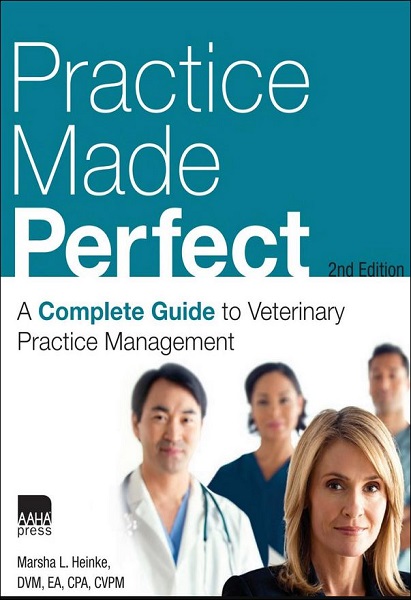 Practice Made Perfect: A Complete Guide to Veterinary Practice Management, 2nd Edition