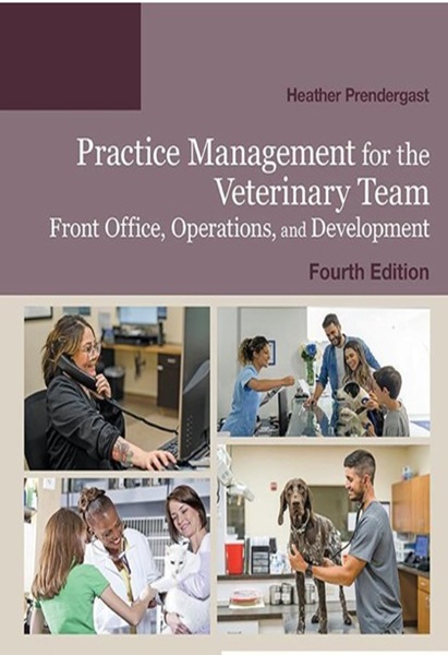Practice Management for the Veterinary Team: Front Office, Operations, and Development, 4th Edition