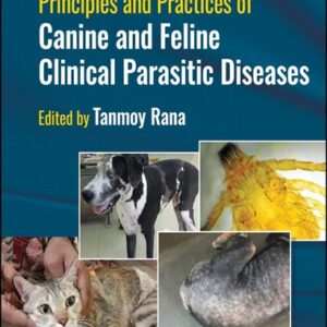 Principles and Practices of Canine and Feline Clinical Parasitic Diseases