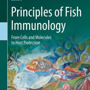 Principles of Fish Immunology: From Cells and Molecules to Host Protection