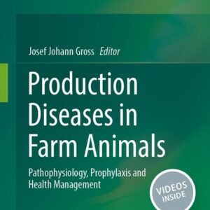 Production Diseases in Farm Animals: Pathophysiology, Profilaxis and Health Management